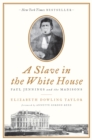 Image for A slave in the White House  : Paul Jennings and the Madisons