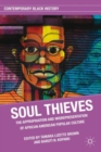 Image for Soul thieves  : the appropriation and misrepresentation of African American popular culture