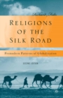 Image for Religions of the Silk Road: premodern patterns of globalization