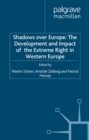 Image for Shadows Over Europe: The Development and Impact of the Extreme Right in Western Europe