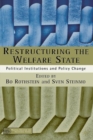 Image for Restructuring The Welfare State: Political Institutions and Policy Change