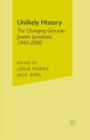 Image for Unlikely History: The Changing German-Jewish Symbiosis,1945-2000