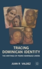 Image for Tracing Dominican identity  : the writings of Pedro Henrâiquez Ureäna