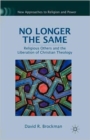 Image for No longer the same  : religious others and the liberation of Christian theology