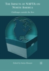 Image for The impacts of NAFTA on North America: challenges outside the box