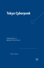 Image for Tokyo cyberpunk: Posthumanism in Japanese visual culture