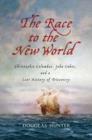 Image for The race to the New World  : Christopher Columbus, John Cabot, and a lost history of discovery