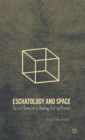 Image for Eschatology and space  : the lost dimension in theology past and present