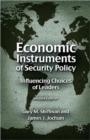 Image for Economic instruments of security policy  : influencing choices of leaders