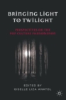 Image for Bringing light to Twilight  : perspectives on a pop culture phenomenon
