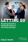 Image for Letting go  : preparing yourself to relinquish control of the family business