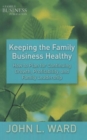 Image for Keeping the family business healthy  : how to plan for continuing growth, profitability, and family leadership