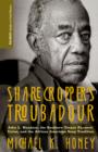Image for Sharecropper&#39;s troubadour  : John L. Handcox, the Southern Tenant Farmers&#39; Union, and the African American song tradition