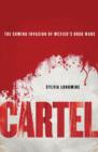 Image for Cartel  : the coming invasion of Mexico&#39;s drug wars