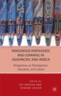 Image for Indigenous Knowledge and Learning in Asia/Pacific and Africa: Perspectives on Development, Education, and Culture