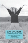 Image for Jane Dolinger: the adventurous life of an American travel writer