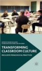 Image for Transforming classroom culture  : inclusive pedagogical practices