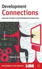 Image for Development Connections : Unveiling the Impact of New Information Technologies