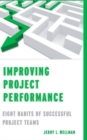 Image for Improving project performance  : eight habits of successful project teams