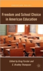 Image for Freedom and School Choice in American Education