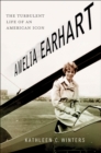 Image for Amelia Earhart: the turbulent life of an American icon
