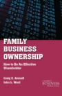 Image for Family Business Ownership : How to Be an Effective Shareholder