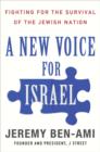 Image for A new voice for Israel  : fighting for the survival of the Jewish nation