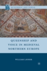 Image for Queenship and voice in medieval Northern Europe