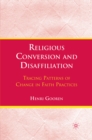 Image for Religious conversion and disaffiliation: tracing patterns of change in faith practices