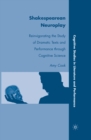 Image for Shakespearean neuroplay: reinvigorating the study of dramatic texts and performance through cognitive science