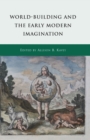 Image for World-building and the early modern imagination