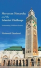 Image for Moroccan monarchy and the Islamist challenge  : maintaining Makhzen power