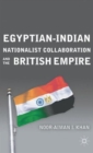 Image for Egyptian-Indian nationalist collaboration and the British Empire