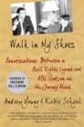 Image for Walk in my shoes  : conversations between a civil rights legend and his godson on the journey ahead