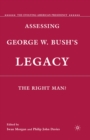 Image for Assessing George W. Bush&#39;s legacy: the right man?