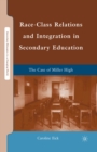 Image for Race-class relations and integration in secondary education: the case of Miller High