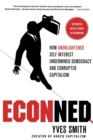 Image for Econned  : how unenlightened self interest undermined democracy and corrupted capitalism