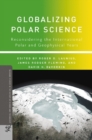 Image for Globalizing polar science: reconsidering the international polar and geophysical years