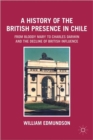 Image for A History of the British Presence in Chile