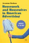 Image for Housework and housewives in modern American advertising  : married to the mop