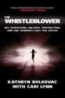 Image for The whistleblower  : sex trafficking, military contractors, and one woman&#39;s fight for justice