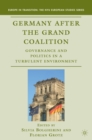 Image for Germany after the grand coalition: governance and politics in a turbulent environment