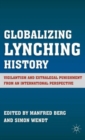 Image for Globalizing Lynching History