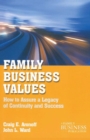 Image for Family business values: how to assure a legacy of continuity and success