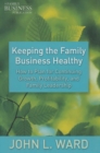 Image for Keeping the family business healthy: how to plan for continuing growth, profitability, and family leadership