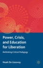 Image for Power, crisis, and education for liberation  : rethinking critical pedagogy