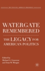 Image for Watergate remembered  : the legacy for American politics