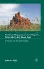 Image for Political organization in Nigeria since the late Stone Age: a history of the Igbo people