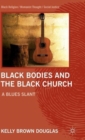 Image for Black Bodies and the Black Church