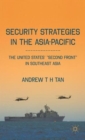 Image for Security strategies in the Asia-Pacific  : the United States&#39; &quot;second front&quot; in Southeast Asia